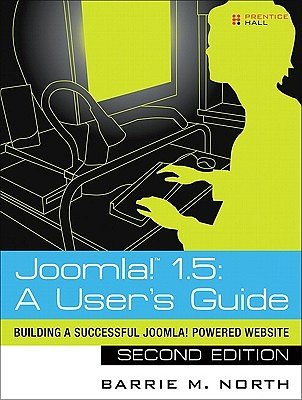 Cover Art for 9780137012312, Joomla! 1.5: A User’s Guide: Building a Successful Joomla! Powered Website by Barrie M. North