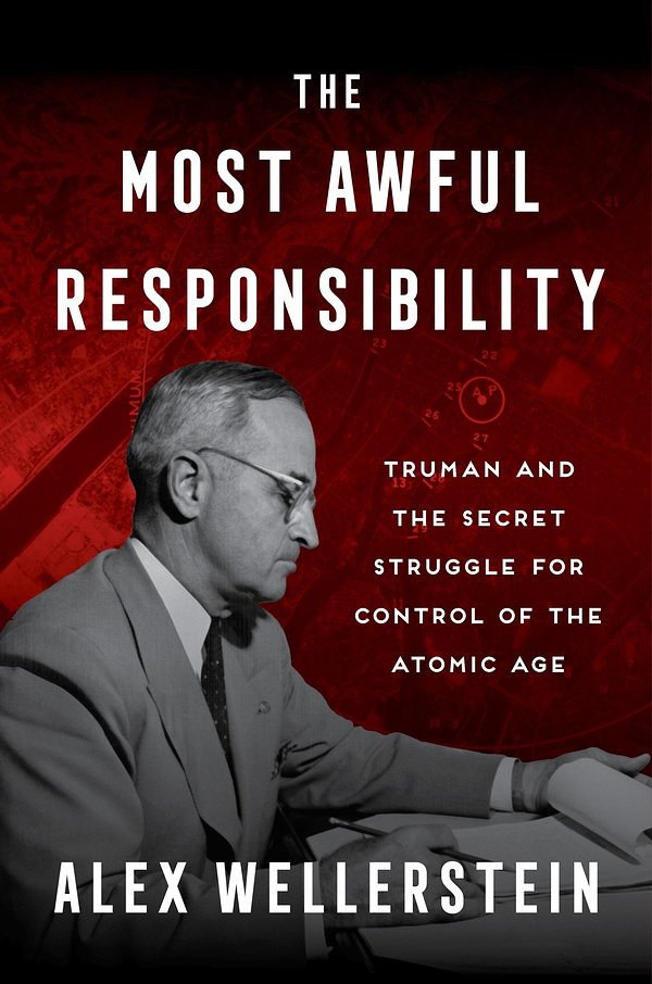 Cover Art for 9780063379435, The Most Awful Responsibility by Alex Wellerstein