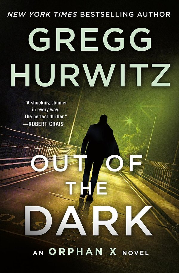 Cover Art for 9781250120427, Out of the Dark: The Return of Orphan X by Gregg Hurwitz