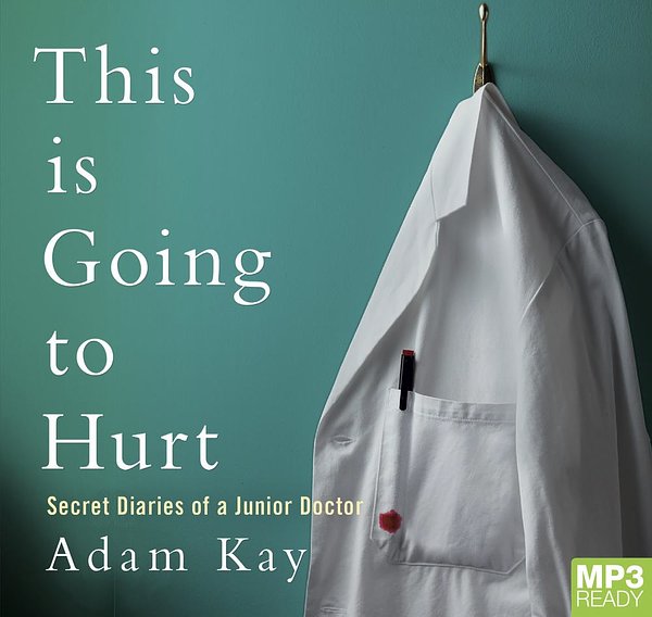 Cover Art for 9781509870738, This Is Going To Hurt by Adam Kay