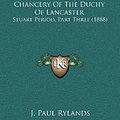 Cover Art for 9781164291862, Lancashire Inquisitions Returned Into the Chancery of the Duchy of Lancaster by John Paul Rylands (editor)