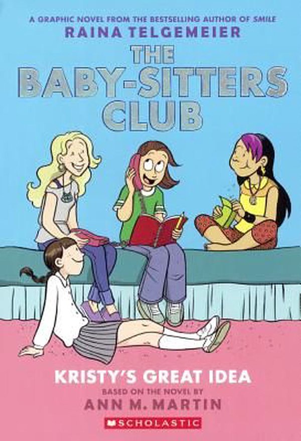 Cover Art for 9780606370264, The Baby-Sitters Club 1Kristy's Great Idea by Ann M. Martin, Raina Telgemeier