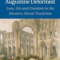 Cover Art for 9781107428805, Augustine Deformed: Love, Sin and Freedom in the Western Moral Tradition by John M. Rist