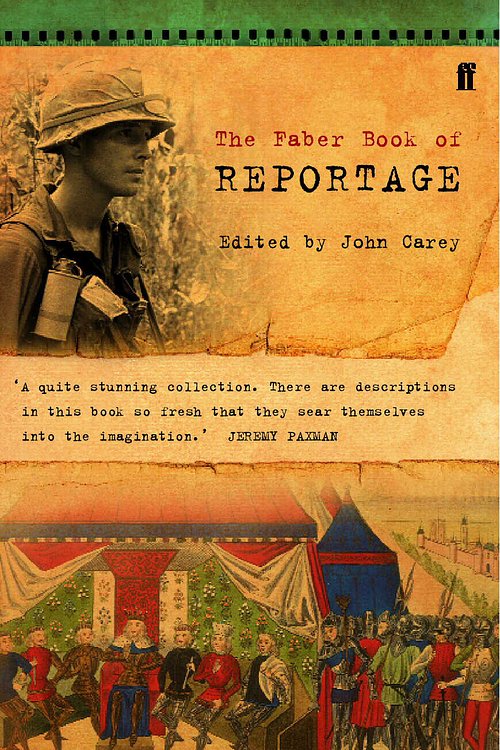 Cover Art for 9780571141630, The Faber Book of Reportage by John Carey, edited by John Carey