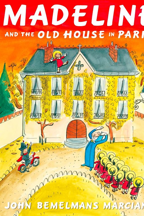 Cover Art for 9780143506720, Madeline and the Old House in Paris by John Bemelmans Marciano