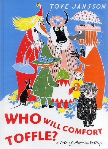 Cover Art for 9789150108538, Who will comfort Toffle a tale of Moomin Valley by Tove Jansson