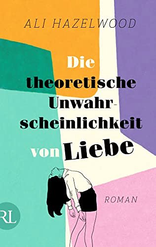 Cover Art for 9783352009716, Die theoretische Unwahrscheinlichkeit von Liebe: Roman by Ali Hazelwood