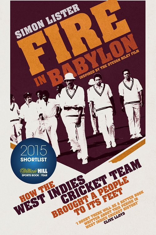 Cover Art for 9780224092227, Fire in BabylonHow the West Indies Cricket Team Brought a Nati... by Simon Lister