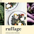 Cover Art for 9781452169323, Ruffage: A Practical Guide to Vegetables by Abra Berens