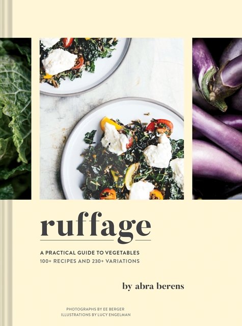 Cover Art for 9781452169323, Ruffage: A Practical Guide to Vegetables by Abra Berens