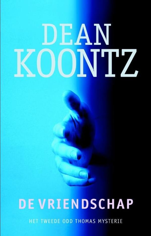 Cover Art for 9789024531707, De vriendschap by Dean R. Koontz