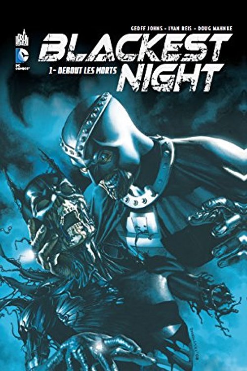 Cover Art for 9782365771917, Blackest night, Tome 1 : Debout les morts by Collectif
