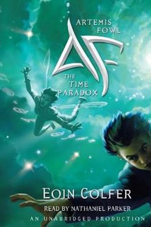 Cover Art for 9780307711953, Artemis Fowl 6: The Time Paradox by Eoin Colfer (Author), Nathaniel Parker (Narrator)