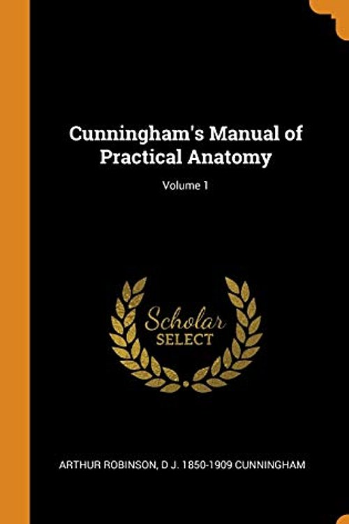 Cover Art for 9780342837755, Cunningham's Manual of Practical Anatomy; Volume 1 by Daniel John Cunningham