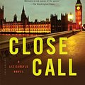 Cover Art for 9781620406182, Close Call: A Liz Carlyle Novel (Liz Carlyle Novels) by Stella Rimington