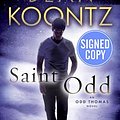 Cover Art for 9780804179911, Saint Odd: An Odd Thomas Novel - Signed/Autographed Copy by Dean R. Koontz