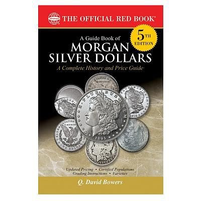 Cover Art for 9780794844110, A Guide Book of Morgan Silver Dollars, 6th Edition by Q. David Bowers