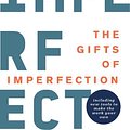 Cover Art for 9781616499600, The Gifts of Imperfection: 10th Anniversary Edition: Features a New Foreword and Brand-New Tools by Brené Brown