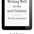 Cover Art for 9781442227583, Writing Well in the 21st Century: The Five Essentials by Linda Spencer