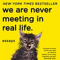 Cover Art for 9780571349814, We Are Never Meeting in Real Life by Samantha Irby