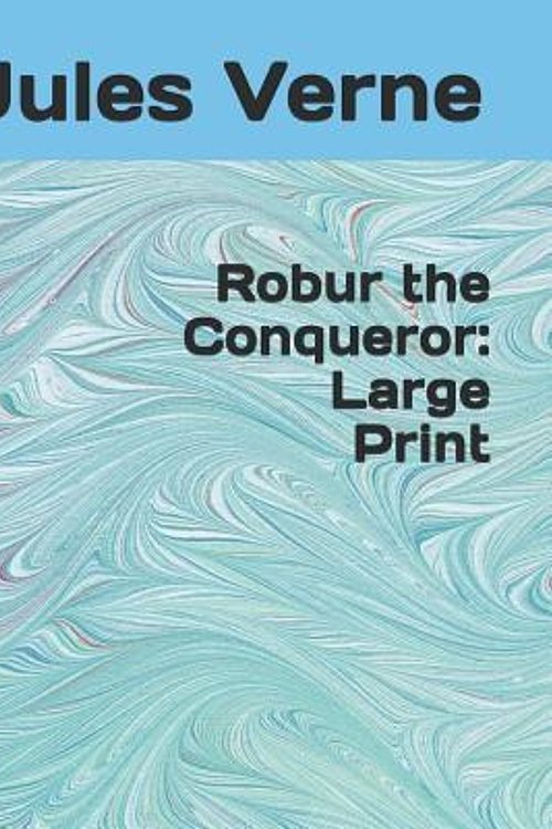 Cover Art for 9781093480870, Robur the Conqueror by Jules Verne