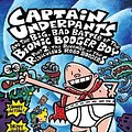 Cover Art for 9780439376129, Captain Underpants and the Big, Bad Battle of the Bionic Booger Boy by Dav Pilkey