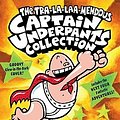 Cover Art for 9780545084932, The Tra-La-Laa-Mendous Captain Underpants Collection by Dav Pilkey