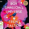 Cover Art for 9781460797594, Boy Swallows Universe by Trent Dalton