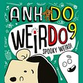 Cover Art for 9781760276775, WeirDo 9: Spooky Weird! by Anh Do