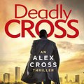 Cover Art for 9781780899497, Deadly Cross: (Alex Cross 28) by James Patterson