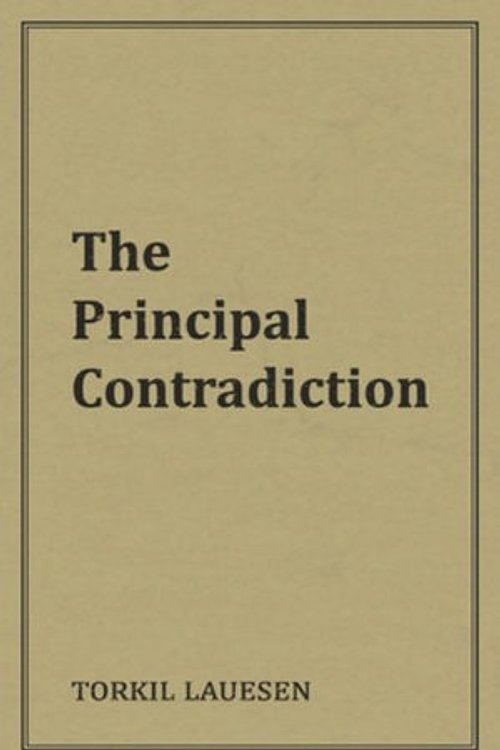 Cover Art for 9781989701034, The Principal Contradiction by Torkil Lauesen