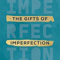 Cover Art for 9780593133583, The Gifts of Imperfection: 10th Anniversary Edition by Brené Brown