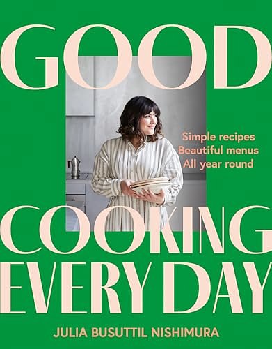 Cover Art for 9781761263330, Good Cooking Every Day by Julia Busuttil Nishimura