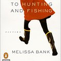 Cover Art for 9780141800288, The Girls' Guide to Hunting and Fishing by Melissa Bank