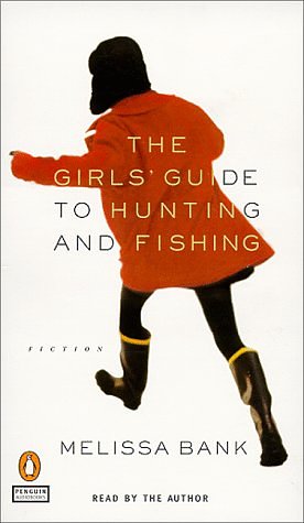 Cover Art for 9780141800288, The Girls' Guide to Hunting and Fishing by Melissa Bank