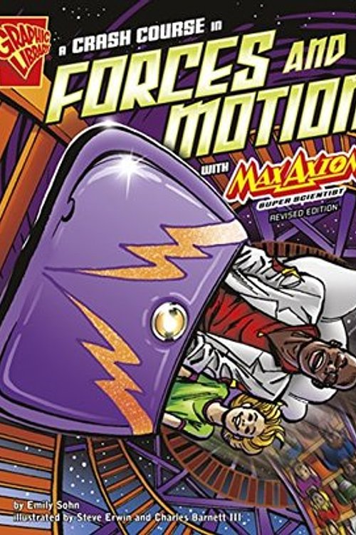 Cover Art for 9781515746447, A Crash Course in Forces and Motion with Max Axiom, Super Scientist by Emily Sohn; Charles Barnett III
