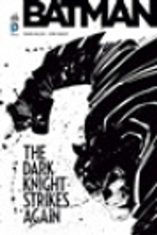 Cover Art for 9782365779494, Batman : The dark knight strikes again by Frank Miller
