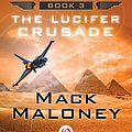 Cover Art for 9781480406681, The Lucifer Crusade by Mack Maloney