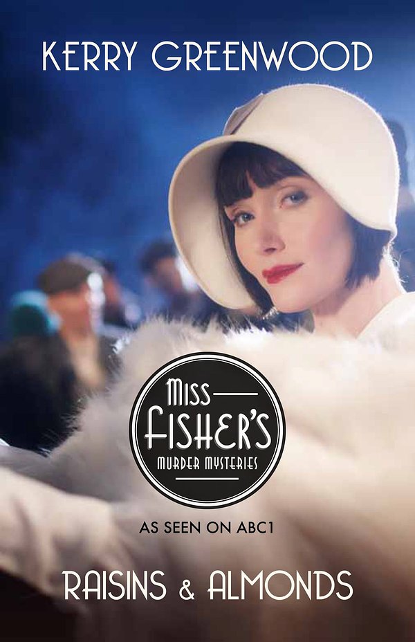 Cover Art for 9781742696317, Raisins and Almonds: Miss Fisher's Murder Mysteries by Kerry Greenwood