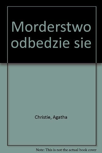 Cover Art for 9788324588794, Morderstwo odbedzie sie by Agatha Christie