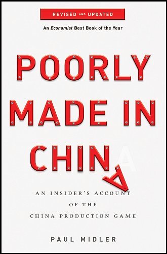 Cover Art for 9781118004197, Poorly Made in China: An Insider's Account of the China Production Game by Paul Midler