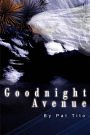 Cover Art for 9780595221264, Goodnight Avenue by Pat Tito