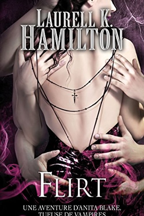 Cover Art for 9782811211653, Anita Blake, Tome 18 : Flirt by Laurell-K Hamilton