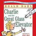 Cover Art for 9780060597849, Charlie and the Great Glass Elevator by Roald Dahl