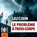 Cover Art for 9782367629438, Le Problème à trois corps: Livre audio 2 CD MP3: 1 (Imaginaire) by Liu Cixin