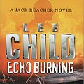 Cover Art for 9780007113552, Echo Burning (Jack Reacher) by Lee Child