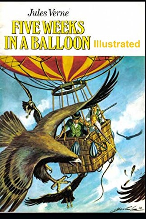 Cover Art for 9798669315146, Five Weeks in a Balloon ILLUSTRATED by Jules Verne