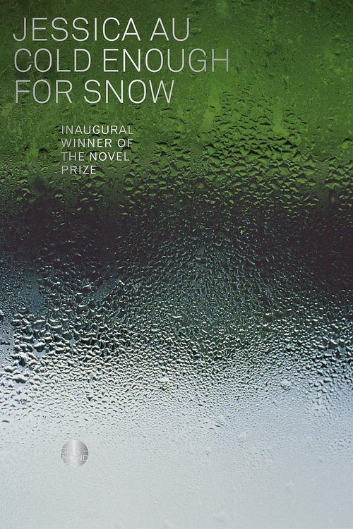 Cover Art for 9781925818925, Cold Enough for Snow by Jessica Au