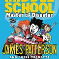 Cover Art for B07SJRX7GC, Middle School: Master of Disaster by James Patterson