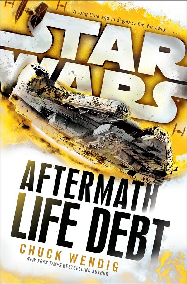 Cover Art for 9781780893662, Star Wars: Aftermath: Life Debt by Chuck Wendig